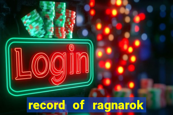 record of ragnarok 3 temporada assistir